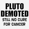 Pluto Demoted, Still No Cure For Cancer